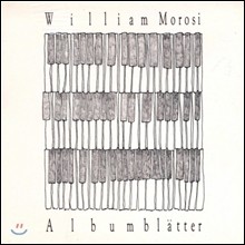 WILLIAM MOROSI / Albumblatter