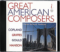 GREAT AMERICAN COMPOSERS / Copland, Griffes, Gould, Hanson