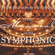 FROM BROADWAY TO VIENNA : THE MUSICALS GOES SYMPHONIC