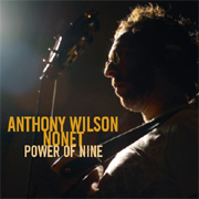 ANTHONY WILSON NONET / Power of Nine