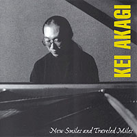 KEI AKAGI / New Smiles And Traveled Miles