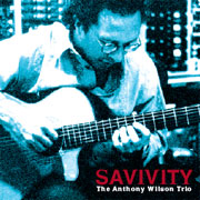 THE ANTHONY WILSON TRIO / Savivity