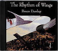 BRUCE DUNLAP / The Rythm Of Wings