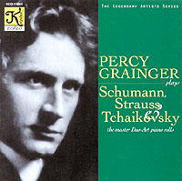 PERCY GRAINGER JOUE SCHUMANN STRAUSS & TCHAIKOVSKY