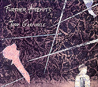 TODD GARFINKLE / Further attempts