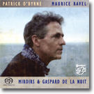 PATRICK O’ BYRNE / Maurice Ravel – Miroirs