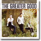 THE GREATER GOOD / The Greater Good