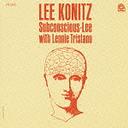 LEE KONITZ / Subconscious – Lee