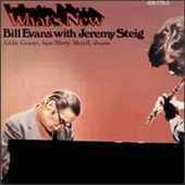 BILL EVANS & JEREMY STEIG / What’s New