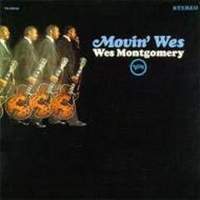 WES MONTGOMERY / Movin’ Wes