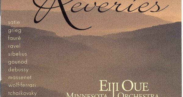 VARIOUS COMPOSERS / REVERIES – Eiji Oue – Minnesota Orchestra