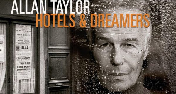 ALLAN TAYLOR / Hotels & Dreamers