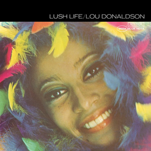 LOU DONALDSON / Lush Life