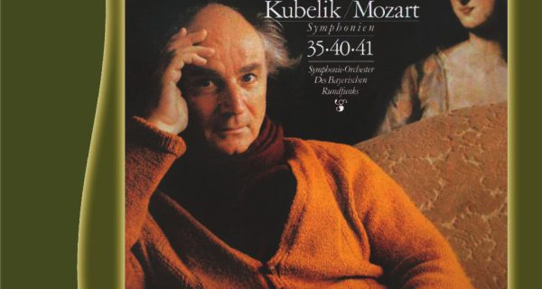 MOZART / Symphonies No. 35, 40, 41 – Kubelik