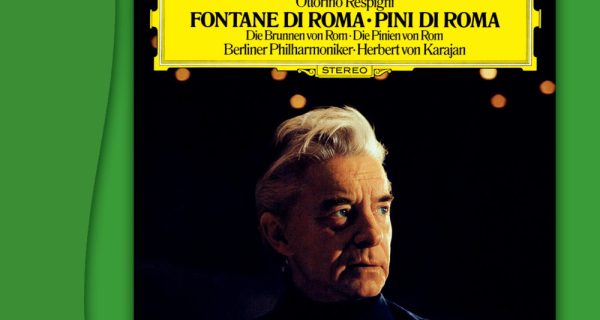 RESPIGHI / Fontane Di Roma – Pini Di Roma – Karajan