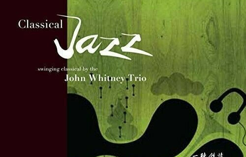 John Whitney Trio – Classical Jazz Swinging Classical By John Whitney Trio