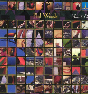 Phil Woods – Astor & Elis