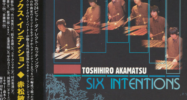 Toshihiro Akamatsu – Six Intentions